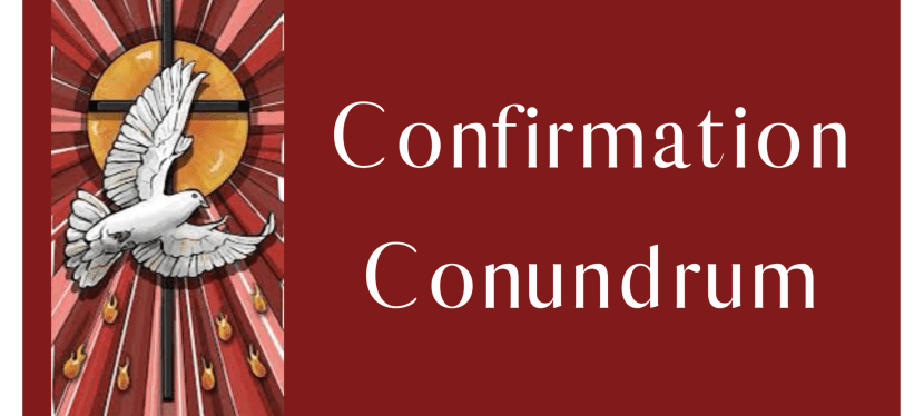 Confirmation Conundrum